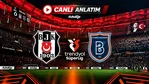 Süper Lig 9. Hafta | Beşiktaş - Başakşehir (Canlı Anlatım)
